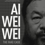 Ai Weiwei: the Fake Case