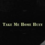 Healing the Invisible Wounds of War: Take Me Home Huey Comes to the Coronado Island Film Festival