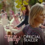 “Tullly” – Sometimes Funny, Sometimes Painful Ode to Motherhood