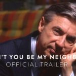 “Won’t You Be My Neighbor?” – Mr. Fred Rogers is the Best Kind of Neighbor