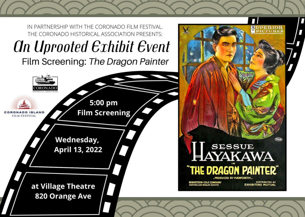 Coronado Historical Association and the Coronado Island Film Festival are holding a screening of the silent film Dragon Painter at the Village Theater April 13, 2022. The screening will take place at 5PM and for VIP Ticket holders a reception will be held at CHA
