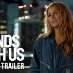 “It Ends With Us” – A Worthwhile Film (Trigger Warning)