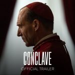 “Conclave” – What Happens When The Doors Close?